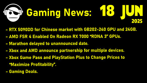 Gaming News | RTX 5090DD | FSR4 on RDNA3 | Marathon | Gamepass prices | Deals | 18 JUN 2025