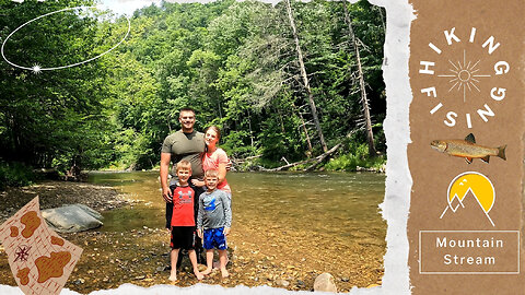 Hiking, Fishing and Swimming. Along a Beautiful Mountain Stream.!!!