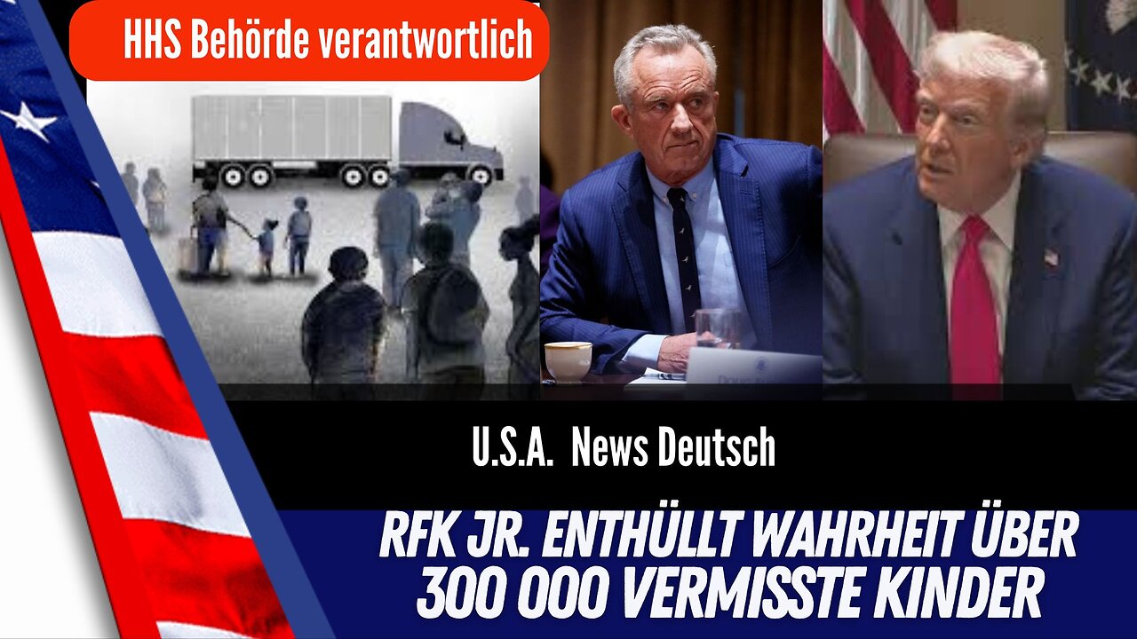 350 000 verschwundene Kinder – RFK Jr. enthüllt explosive Fakten. HHS Behörde verantwortlich!