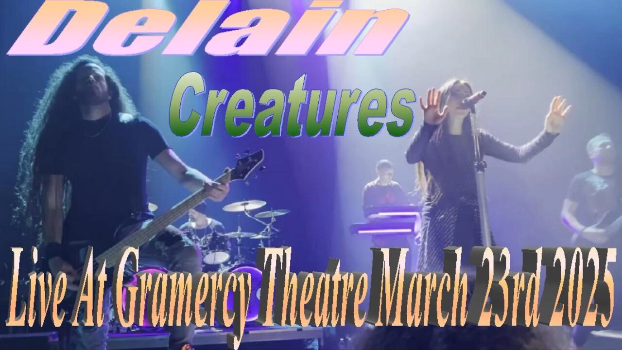 Delain - Creatures (Live At Gramercy Theatre NYC March 23rd 2025)