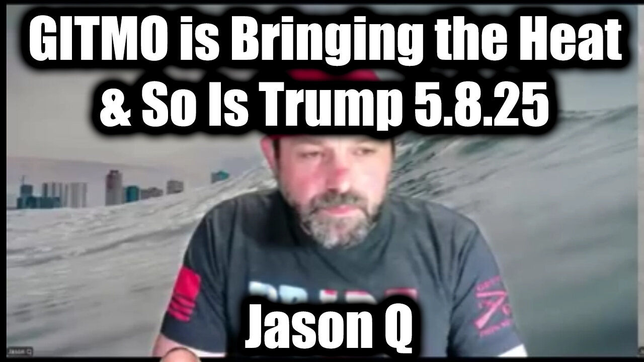 Jason Q SHOCK DISCOVERY 5.8.25 - GITMO is Bringing the Heat & So Is Trump