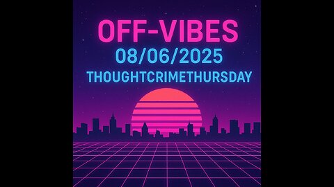 Off-Vibes - (08/06/2025)