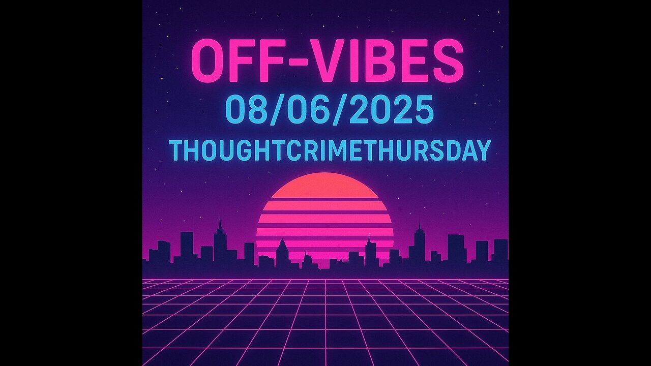 Off-Vibes - (08/06/2025)