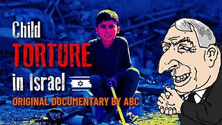 Child Torture in Israel: A Documentary by ABC