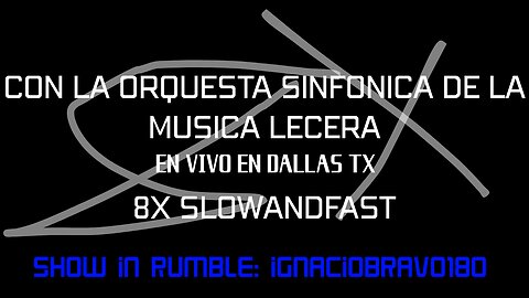 8x slowandfast - Con la Orquesta Sinfónica de la Música Lecera (en vivo en Dallas TX)
