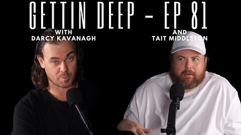 Tall Tales and Travels with Tait Middleton - Ep 81 - Gettin Deep