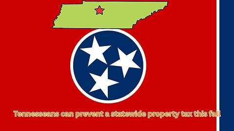Tennessee voters can keep the state from creating a statewide property tax this fall