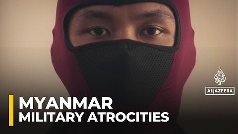 Al Jazeera investigation uncovered brutal tactics used by Myanmar's junta against dissidents