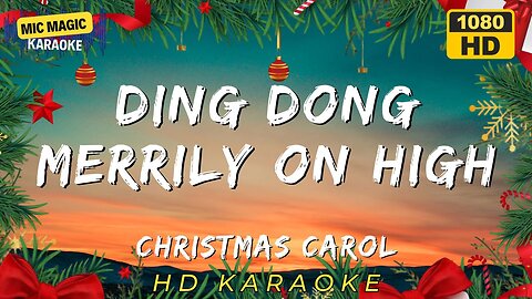 DING DONG MERRILY ON HIGH - CHRISTMAS CAROL - KARAOKE