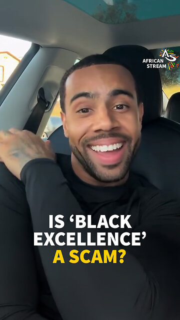 IS ‘BLACK EXCELLENCE’ A SCAM?