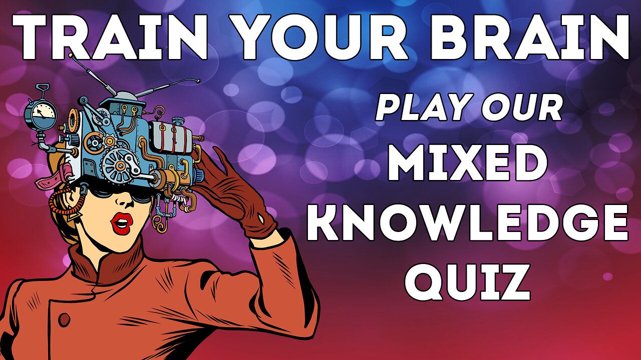 Mixed Knowledge Quiz