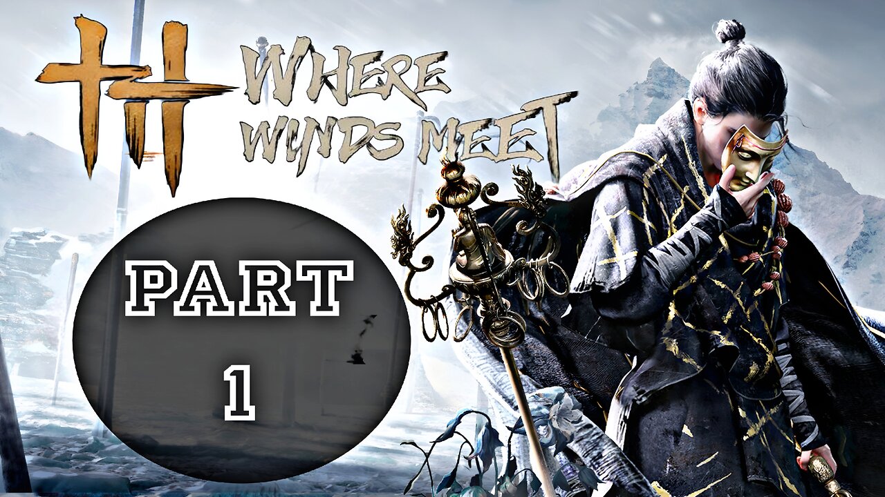 WHERE WINDS MEET Gameplay Walkthrough Part 1
