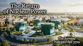 The Return of Nuclear Power - Epi-3729