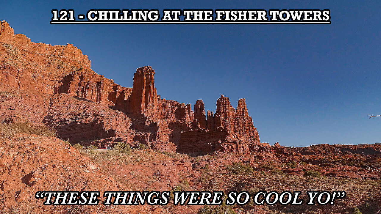 CHILLING AT THE FISHER TOWERS