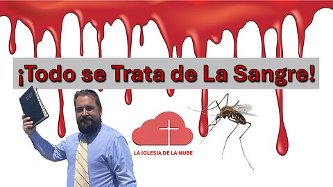 ¡Todo se Trata de la Sangre!