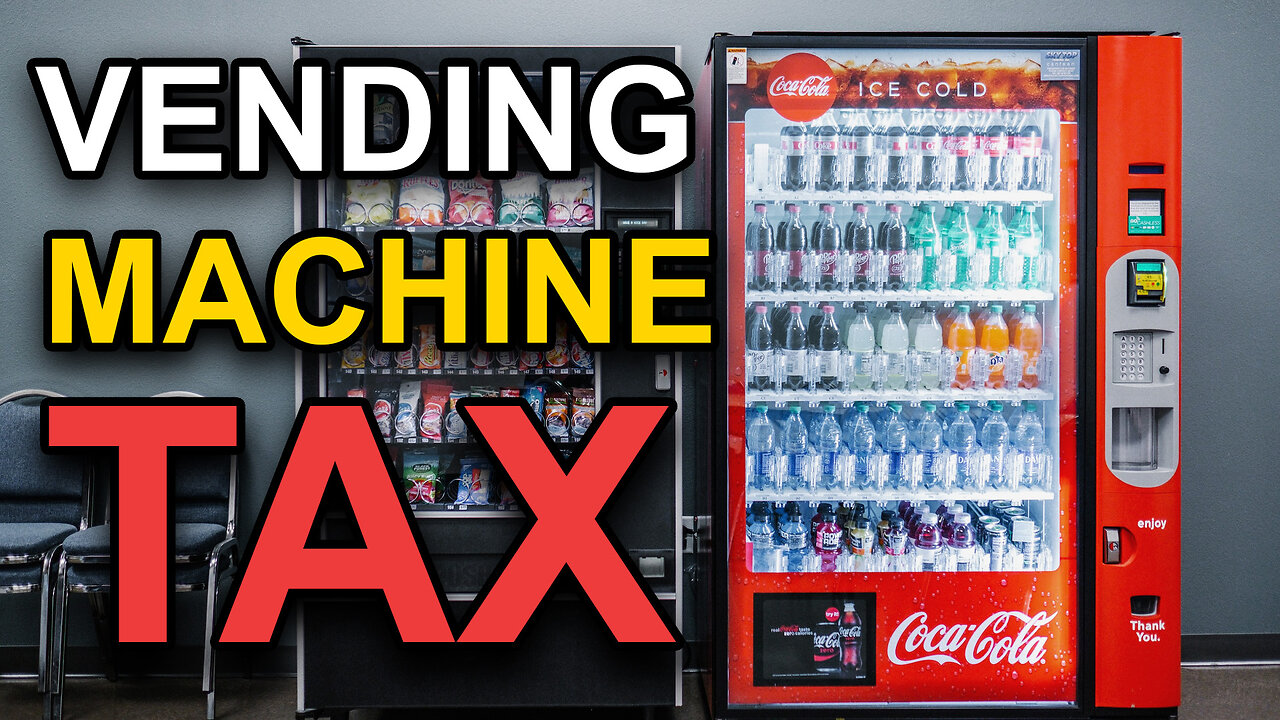 Vending Machine Tax | Dumbest Bill in America