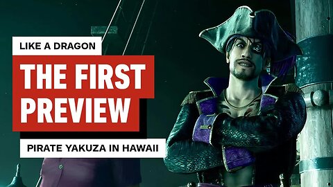 Like a Dragon - Pirate Yakuza in Hawaii – The First Preview