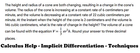 Calculus Help: Related Rates: The height and radius of a cone are both changing, resulting in a