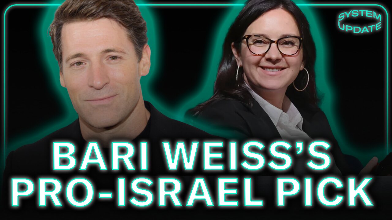 Bari Weiss Chooses Fanatical Israel Supporter as New CBS Anchor