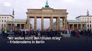 "Wir wollen nicht den totalen Krieg" – Friedensdemo in Berlin