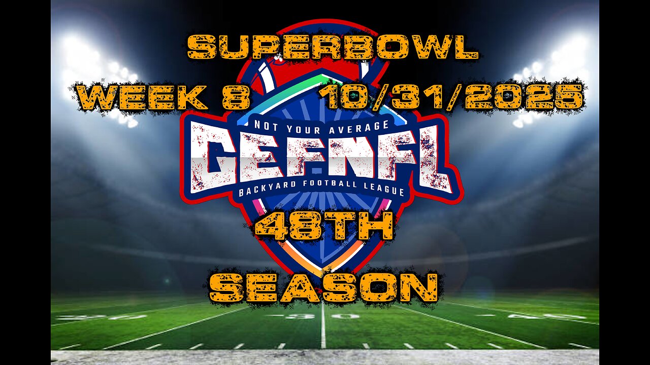GEFNFL 48th Season Week 8 Super Bowl