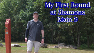 My First Round at Shamona Main 9 DGC