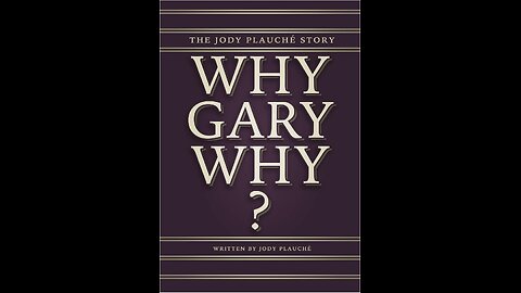 “Why, Gary, Why?”: The Jody Plauché Story, with Author Jody Plauche. (2020)
