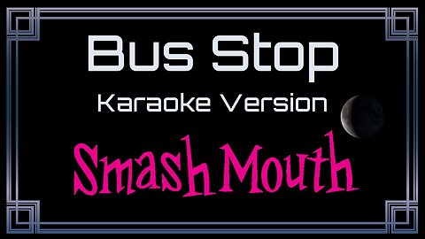 Smash Mouth - Bus Stop (CC)
