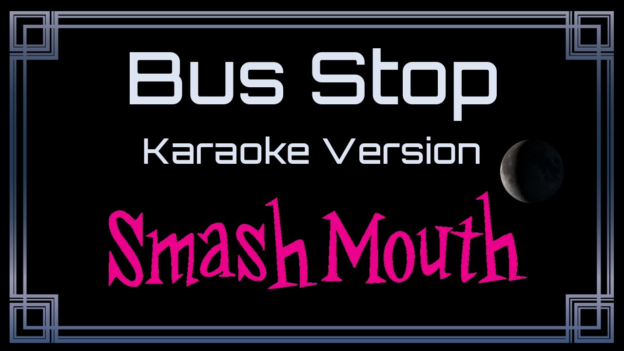 Smash Mouth - Bus Stop (CC)