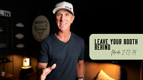 Leave Your Booth Behind | Mark 2:13-14