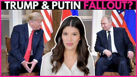 Trump vs Putin: The FALLOUT, Rachel Blevins Reports