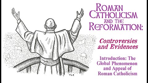 Roman Catholicism: Its Scope & Appeal