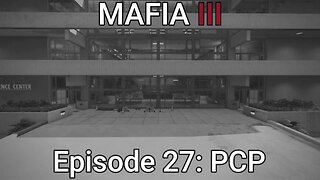 Mafia 3 Episode 27: PCP Racket