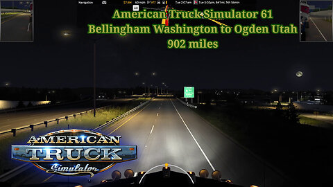 American Truck Simulator 61, Bellingham Washington to Ogden Utah, 902 miles
