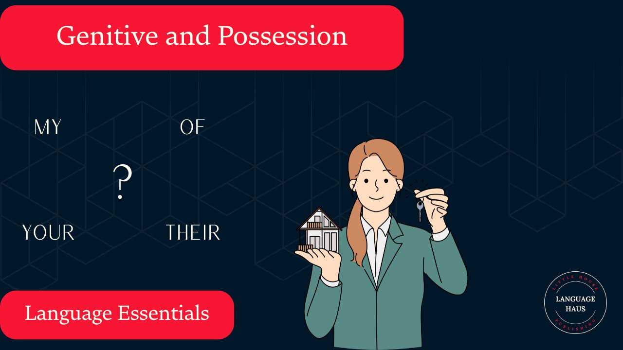 Genitive and Possessives - All You Need For Any Language