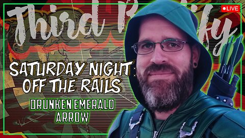 OFF THE RAILS #103 | Drunken Emerald Arrow joins for a chat
