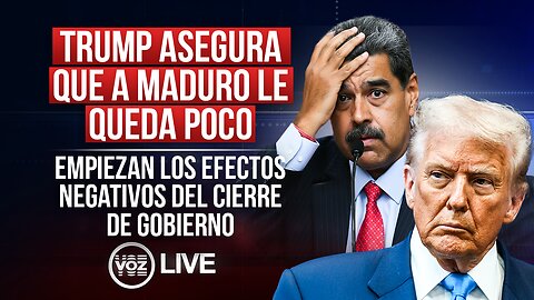 Trump asegura que a Maduro le queda poco / Empiezan los efectos del cierre de Gobierno 3NOV