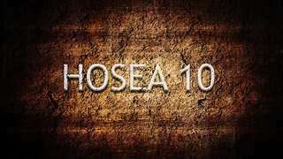 Hosea Chapter 10 | Pastor Anderson