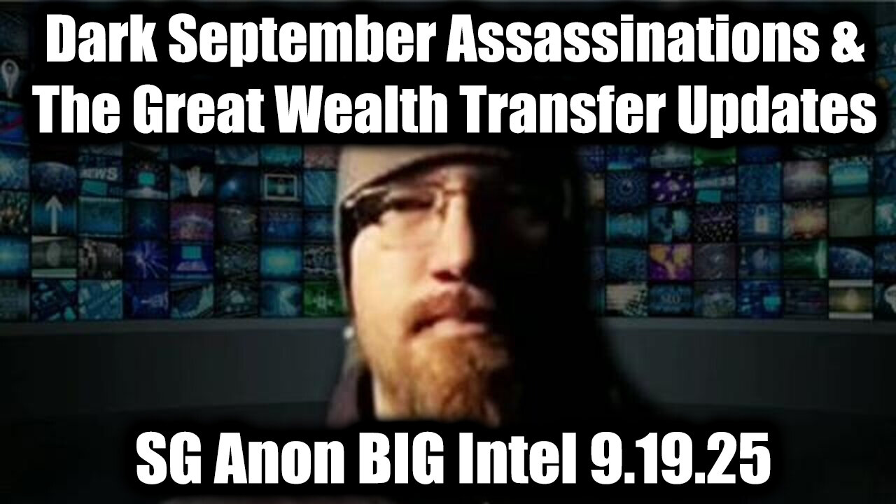 9.19.25, Dark September Assassinations & The Great Wealth Transfer Updates