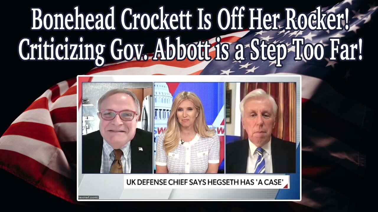 Bonehead Crockett Is Off Her Rocker! Criticizing Gov. Abbott is a Step Too Far!