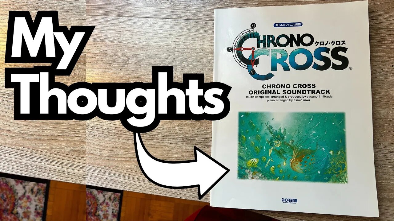 The Chrono Cross Soundtrack Score - My Thoughts