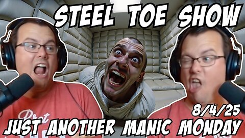 Steel Toe Show: Just Another Manic Monday. Goal Loss 8/4/25