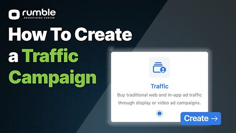 How to Create a Traffic Campaign on Rumble Advertising Center (RAC)
