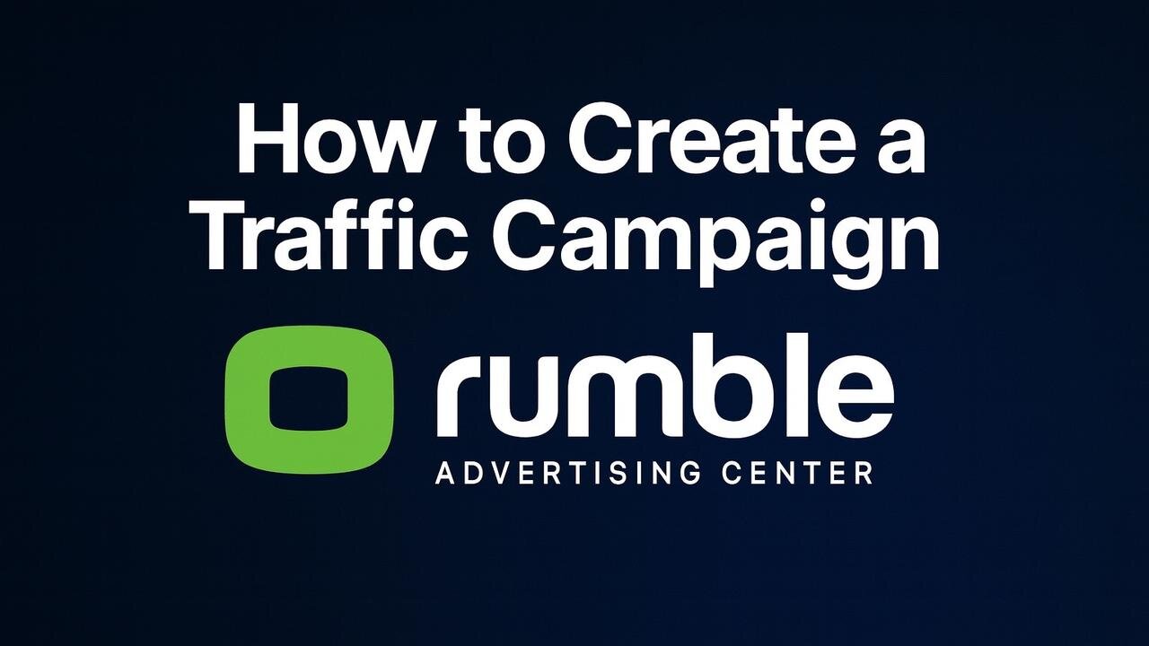 How to Create a Traffic Campaign on Rumble Advertising Center (RAC)