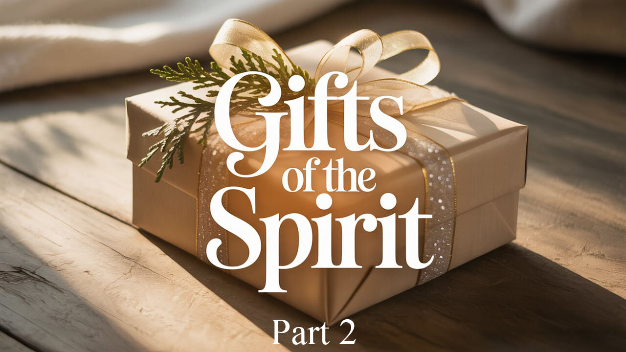 All Things Spiritual-Gifts of the Spirit-Part 2