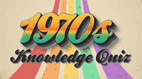 1970s Knowledge Quiz