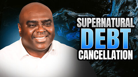 SUPERNATURAL DEBT CANCELLATION - Morning Prayer