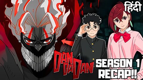 Dandadan Season 1 Explained in Hindi – Aliens, Ghosts, and Pure Chaos!