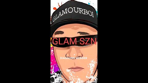 GLAM SZN-GLAMOURBOI.. DIAGNOSIS MURDER