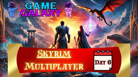 🔴 SKYRIM MULTIPLAYER - DAY 6